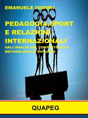 cover image of Pedagogia, sport e relazioni internazionali. Dall'analisi del contesto alla metodologia di sviluppo